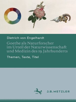 cover image of Goethe als Naturforscher im Urteil der Naturwissenschaft und Medizin des 19. Jahrhunderts